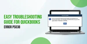 Easy Troubleshooting Guide for QuickBooks Error PS038