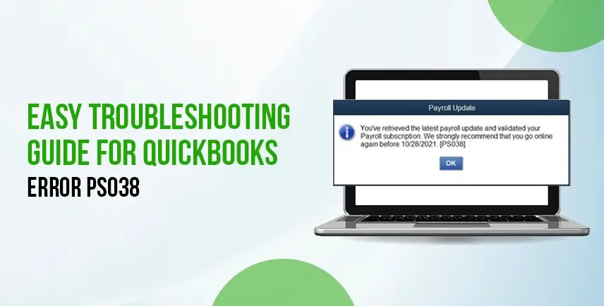 Easy Troubleshooting Guide for QuickBooks Error PS038